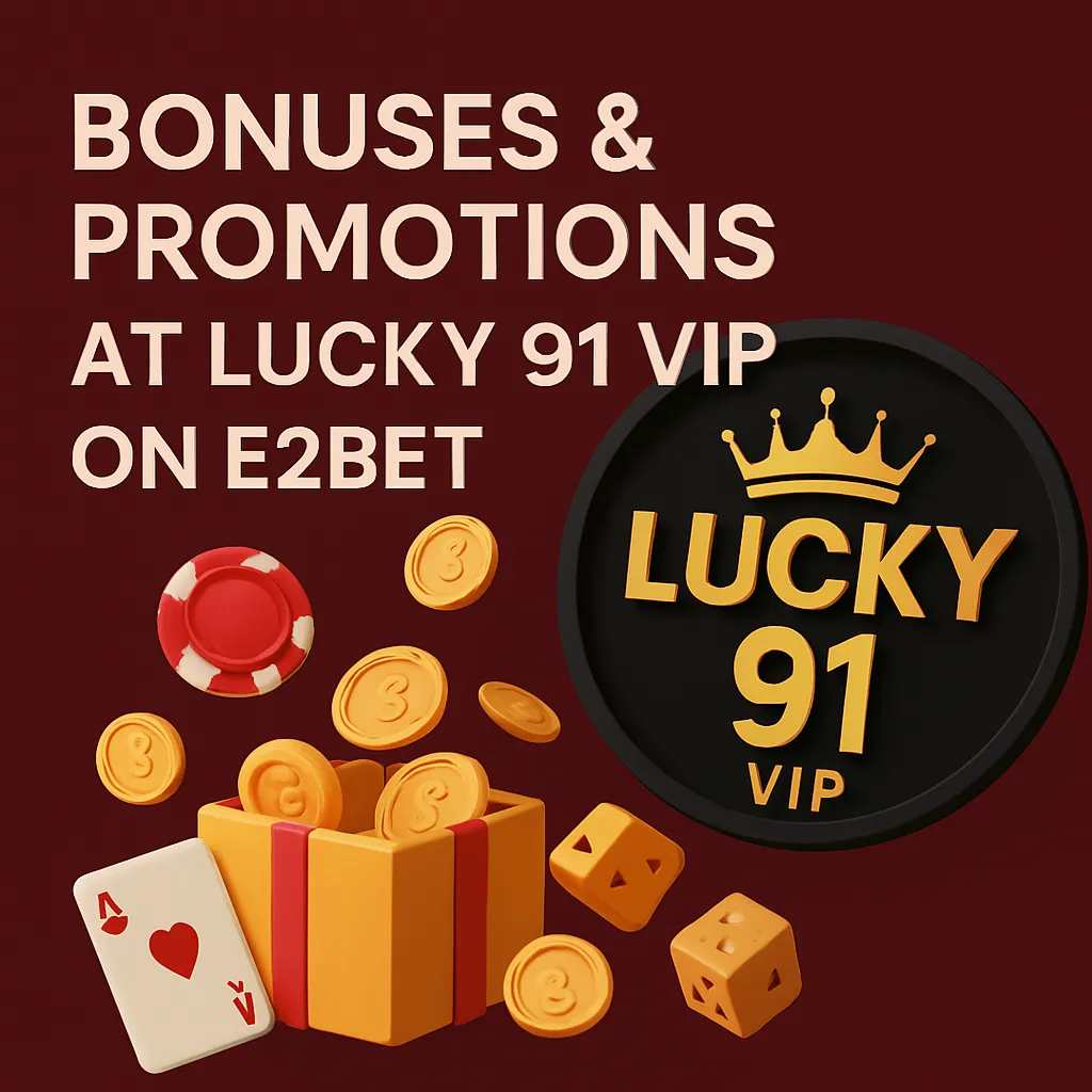 Bonuses & Promotions at Lucky 91 VIP on E2Bet